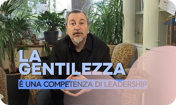 Perché la gentilezza è una competenza di leadership