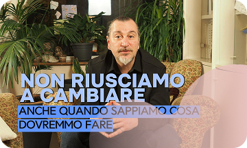 Perché non riusciamo a cambiare anche quando sappiamo cosa fare
